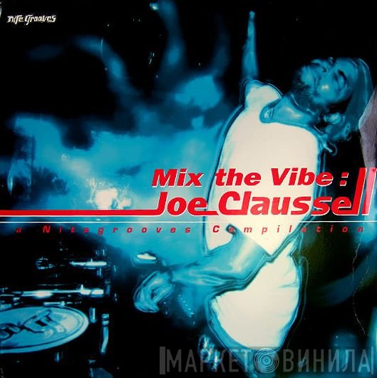 Joe Claussell - Mix The Vibe