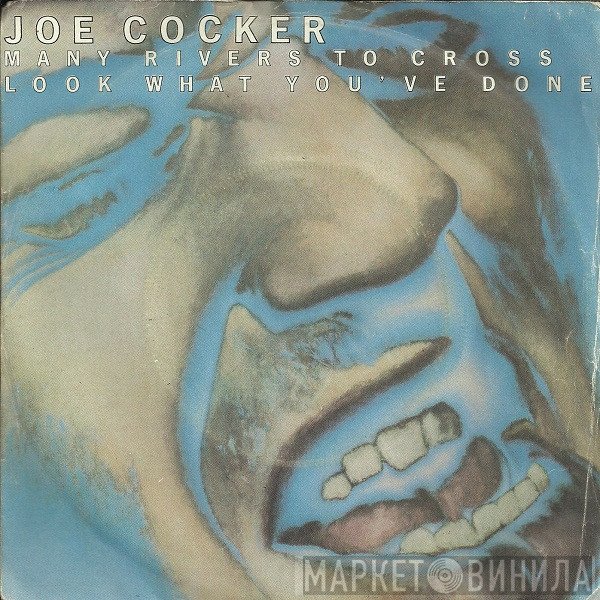 Joe Cocker  - Many Rivers To Cross / Look What You've Done