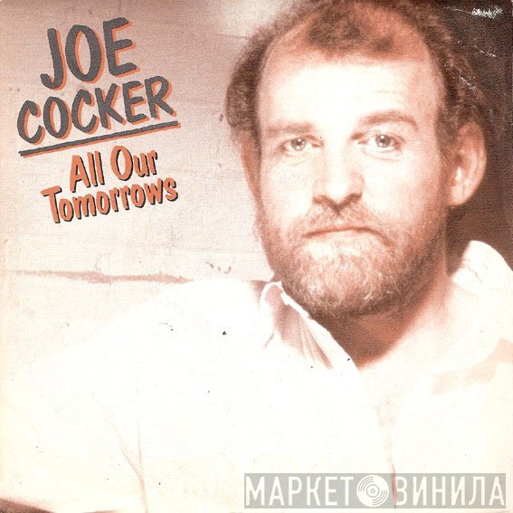 Joe Cocker  - All Our Tomorrows