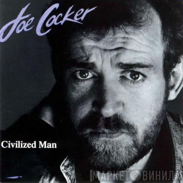 Joe Cocker  - Civilized Man