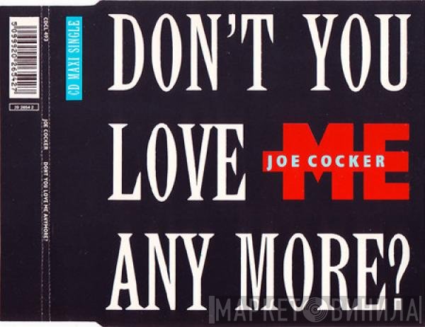 Joe Cocker - Don't You Love Me Any More