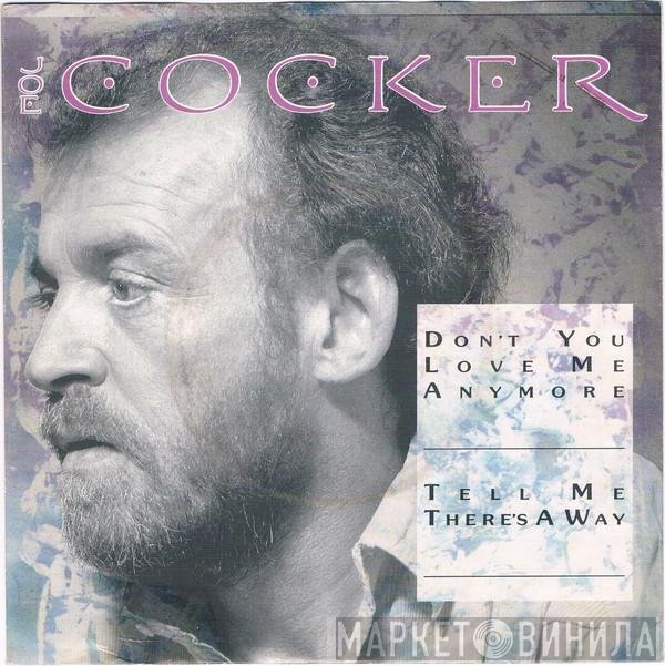 Joe Cocker - Don't You Love Me Any More