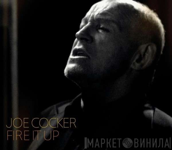 Joe Cocker  - Fire It Up