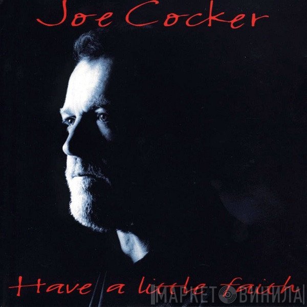 Joe Cocker - Have A Little Faith