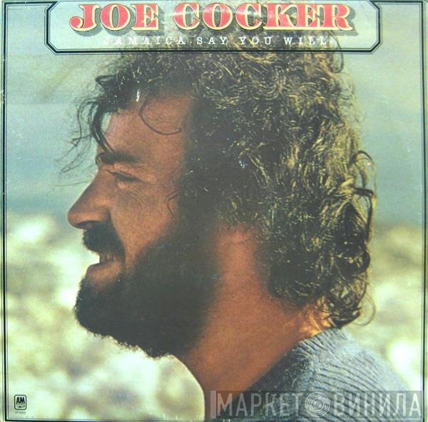 Joe Cocker  - Jamaica Say You Will
