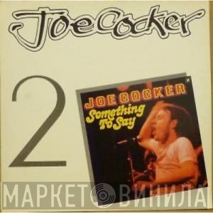 Joe Cocker  - Something To Say