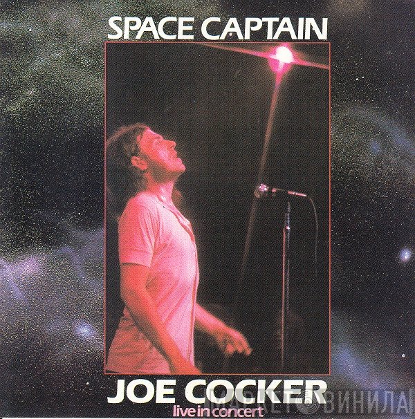 Joe Cocker  - Space Captain (Live In Concert)