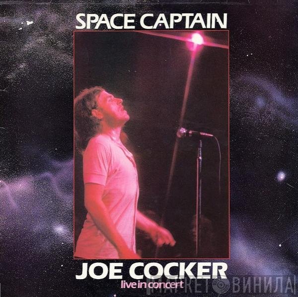 Joe Cocker  - Space Captain (Live In Concert)