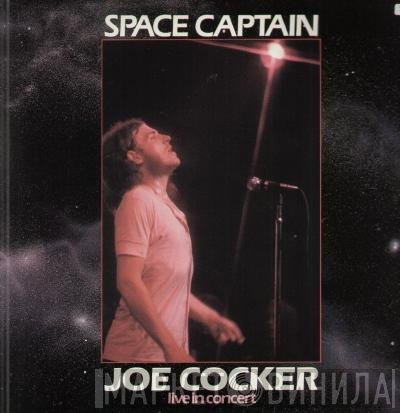 Joe Cocker  - Space Captain - Live In Concert