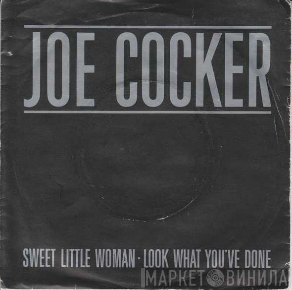 Joe Cocker - Sweet Little Woman / Look What You've Done