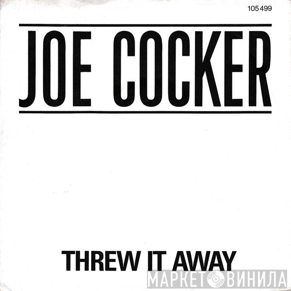 Joe Cocker - Threw It Away