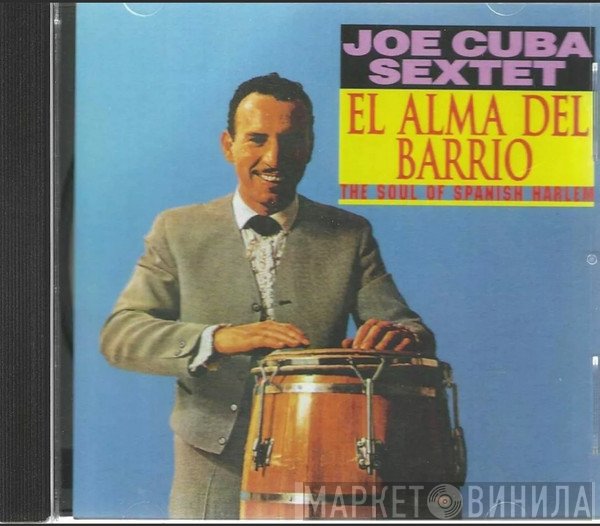 Joe Cuba Sextet - El Alma Del Barrio The Soul Of Spanish Harlem