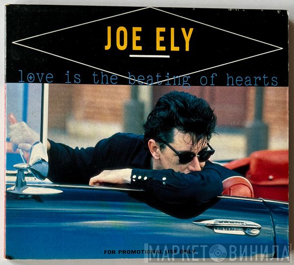 Joe Ely - Love Is The Beating Of Hearts