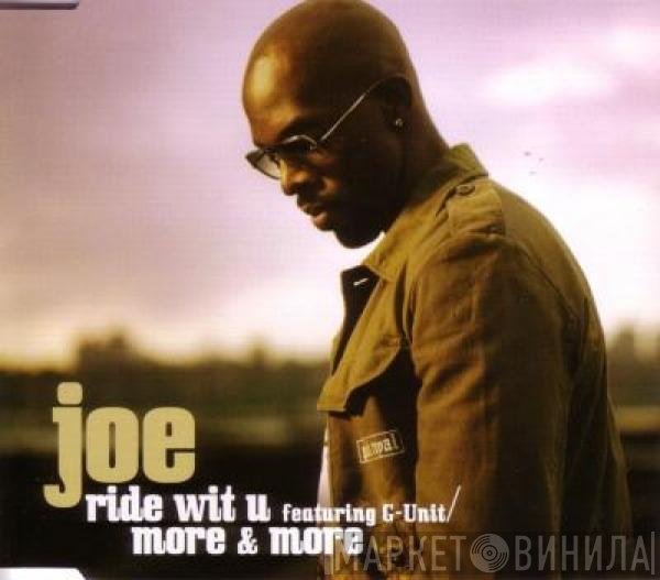 Joe Featuring G-Unit  - Ride Wit U / More & More