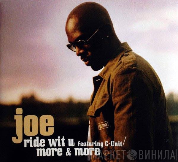 Joe Featuring G-Unit  - Ride Wit U / More & More