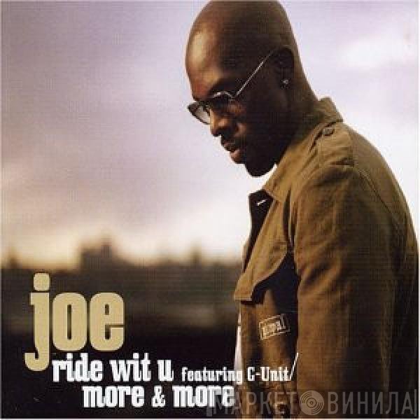 Joe Featuring G-Unit  - Ride Wit U / More & More