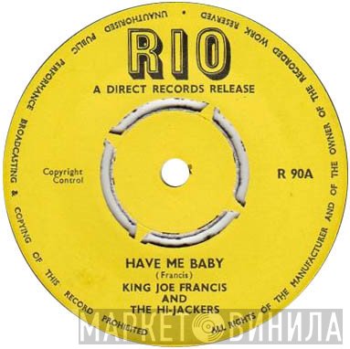 Joe Francis , The Hi-Jackers - Have Me Baby / Everybody's Got To Know