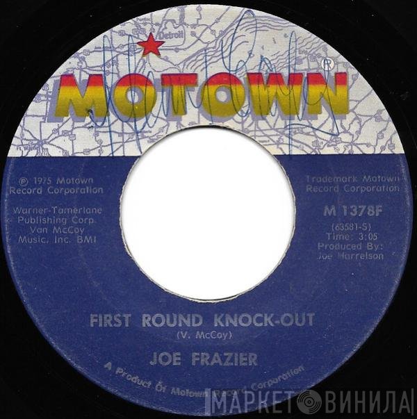 Joe Frazier - First Round Knock-Out / Looky, Looky (Look At Me Girl)
