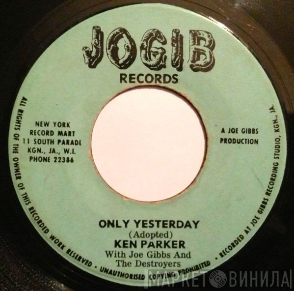 Joe Gibbs, Ken Parker, The Destroyers - Only Yesterday / The Joe Gibbs Mood (Instrumental)