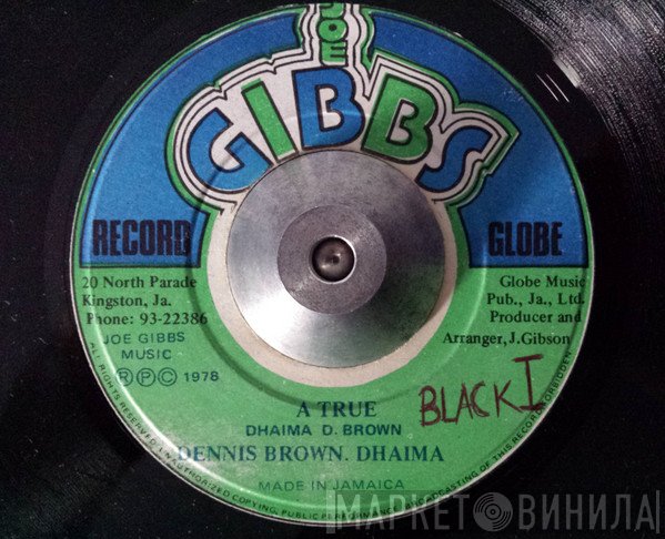 Joe Gibbs & The Professionals, Dennis Brown, Dhaima - A True / "Nu True"