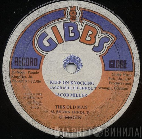 Joe Gibbs & The Professionals, Jacob Miller, U Brown - Keep On Knocking / This Old Man / Above Rocks Bubbler