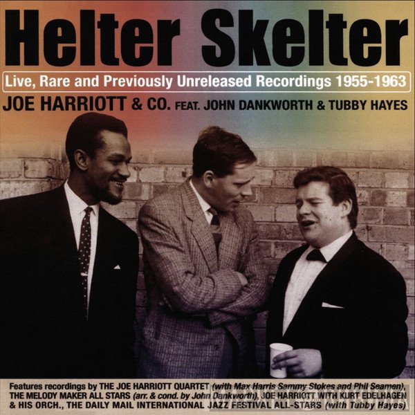Joe Harriott & Co, John Dankworth, Tubby Hayes - Helter Skelter