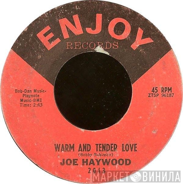 Joe Haywood - Warm And Tender Love / I Would If I Could