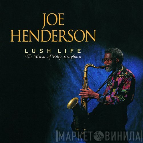 Joe Henderson - Lush Life (The Music Of Billy Strayhorn)