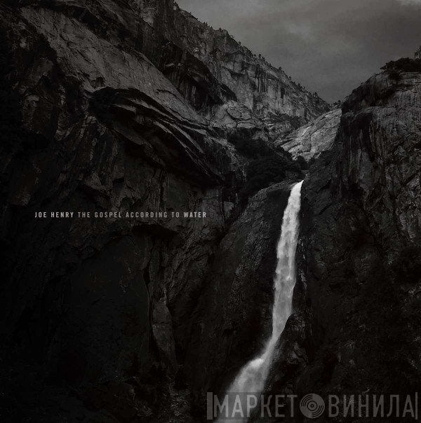 Joe Henry - The Gospel According to Water
