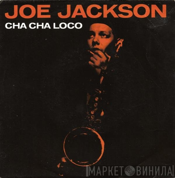 Joe Jackson  - Cha Cha Loco