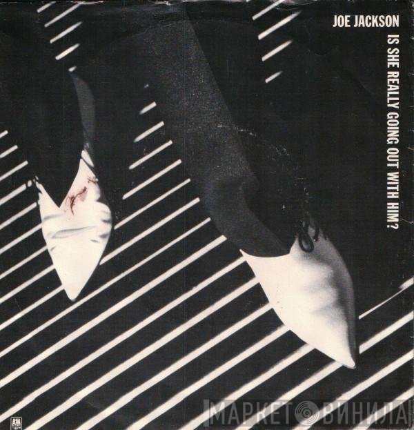 Joe Jackson - Is She Really Going Out With Him?