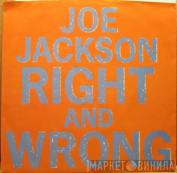 Joe Jackson  - Right And Wrong