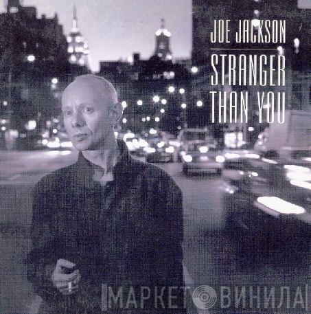 Joe Jackson  - Stranger Than You