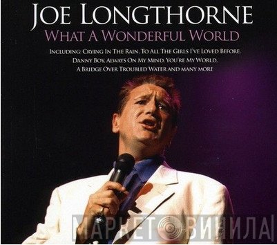 Joe Longthorne - What A Wonderful World