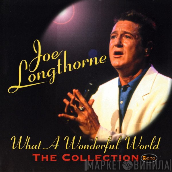 Joe Longthorne - What A Wonderful World