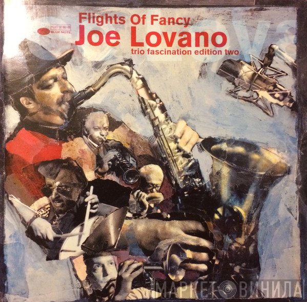 Joe Lovano - Flights Of Fancy - Trio Fascination Edition Two