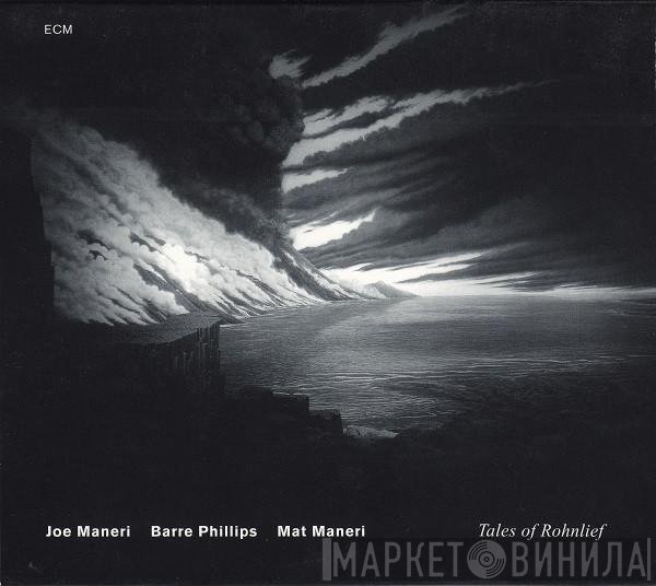 Joe Maneri / Barre Phillips / Mat Maneri  - Tales Of Rohnlief