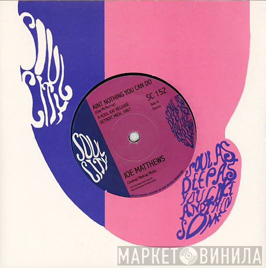 Joe Matthews - Ain't Nothing You Can Do / You Better Check Yourself