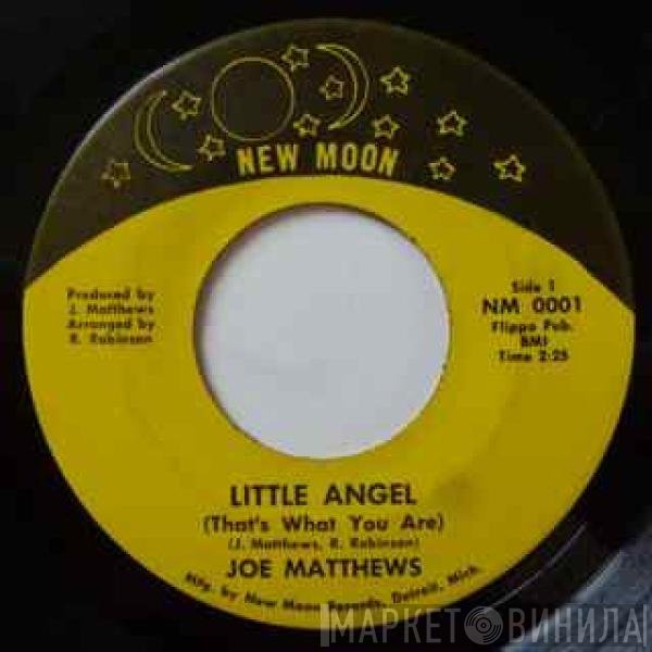 Joe Matthews - Little Angel / I Had To Moan