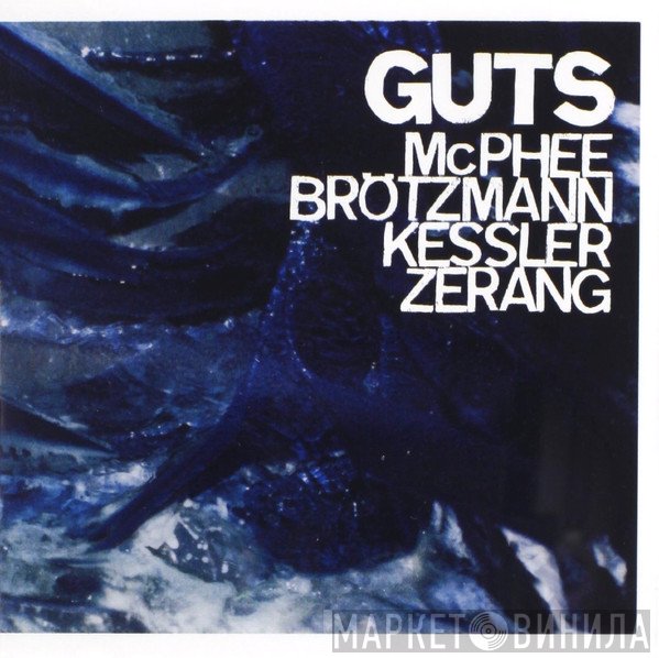 Joe McPhee, Peter Brötzmann, Kent Kessler, Michael Zerang  - Guts