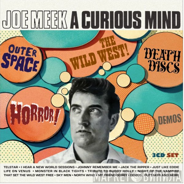 Joe Meek -  A Curious Mind (Outer Space, The Wild West!, Death Discs, Horror!, Demos)