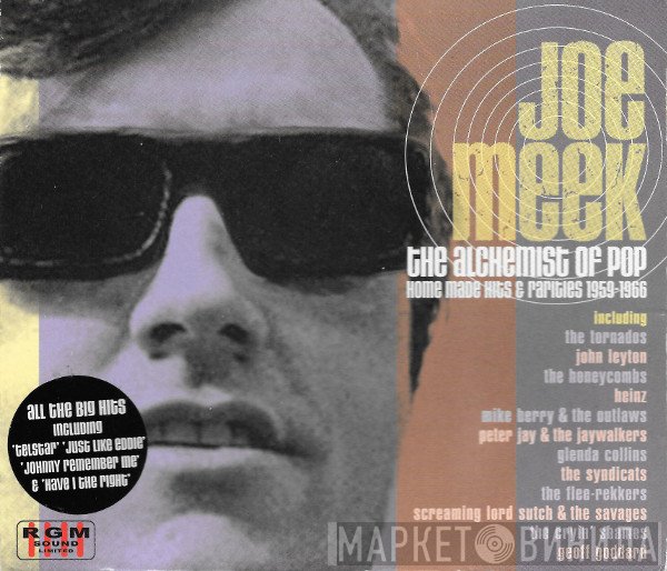 Joe Meek - The Alchemist Of Pop (Home Made Hits & Rarities 1959-1966)