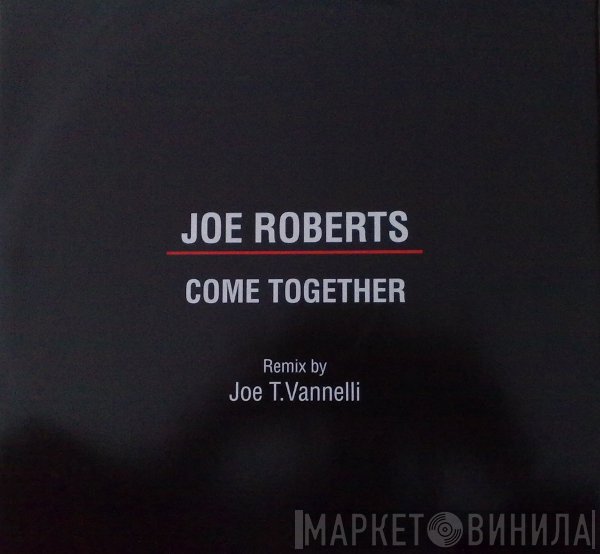 Joe Roberts - Come Together