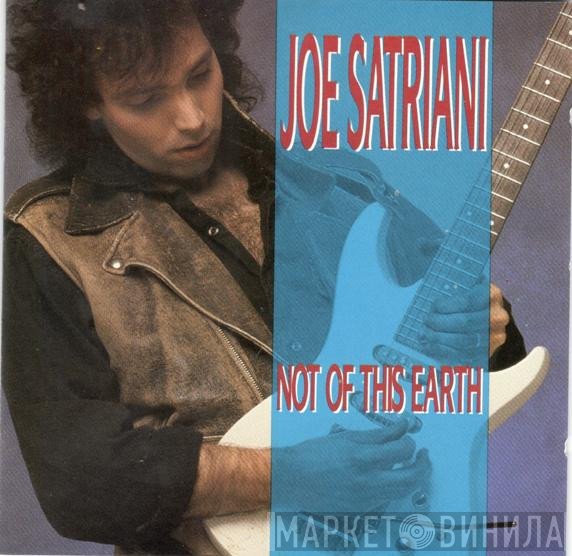 Joe Satriani  - Not Of This Earth