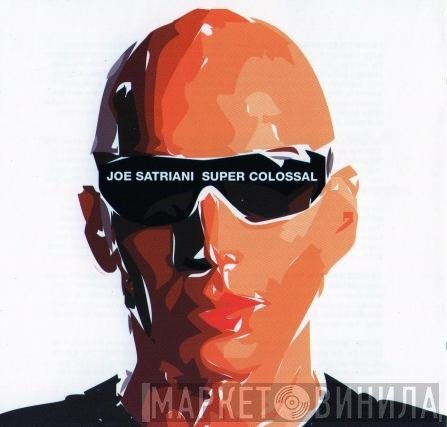 Joe Satriani - Super Colossal