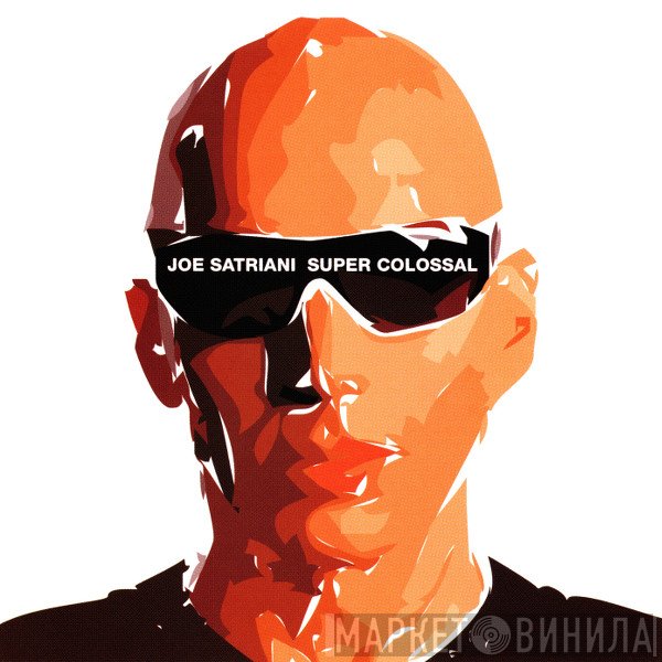 Joe Satriani  - Super Colossal