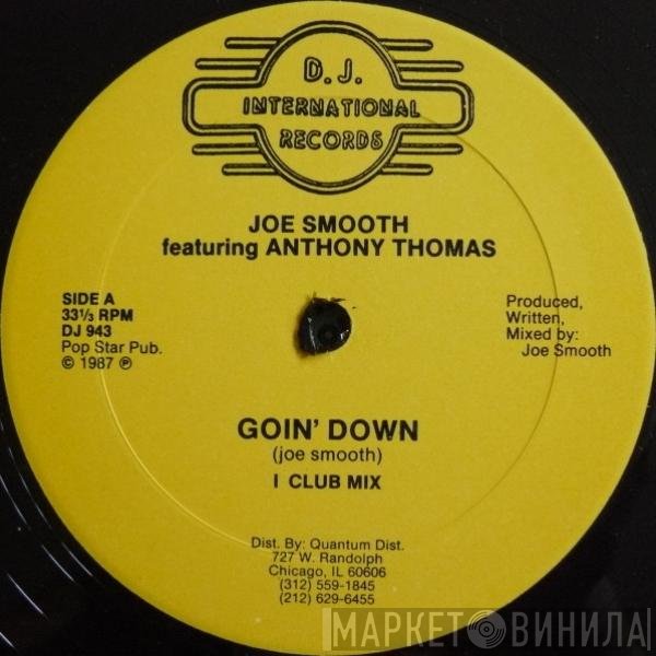 Joe Smooth Featuring Anthony Thomas  - Goin' Down