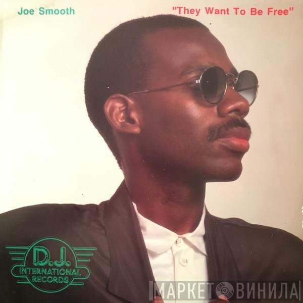 Joe Smooth  - They Want To Be Free