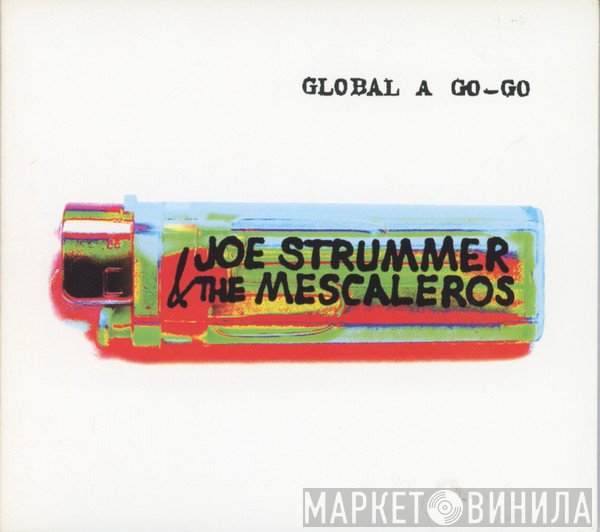 Joe Strummer &amp; The Mescaleros - Global A Go-Go