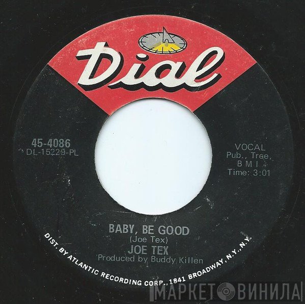 Joe Tex - Baby, Be Good / You Need Me, Baby
